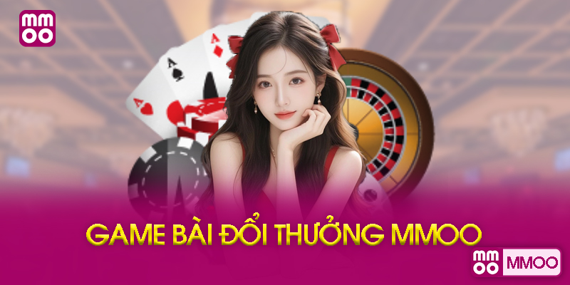 Game Bài Đổi Thưởng MMOO Là Gì?